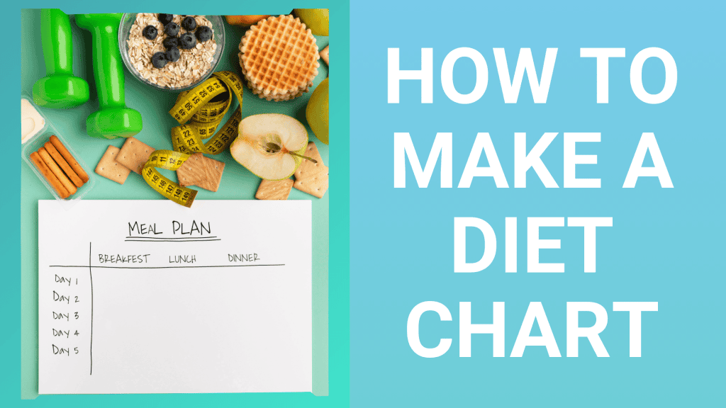 How to make a diet chart