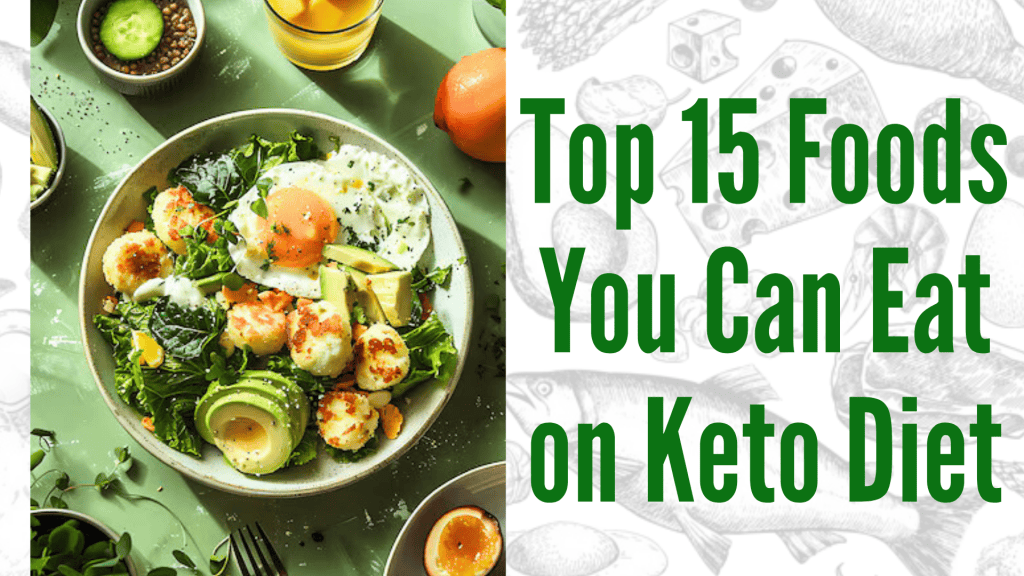 Top 15 Foods you can eat on keto diet