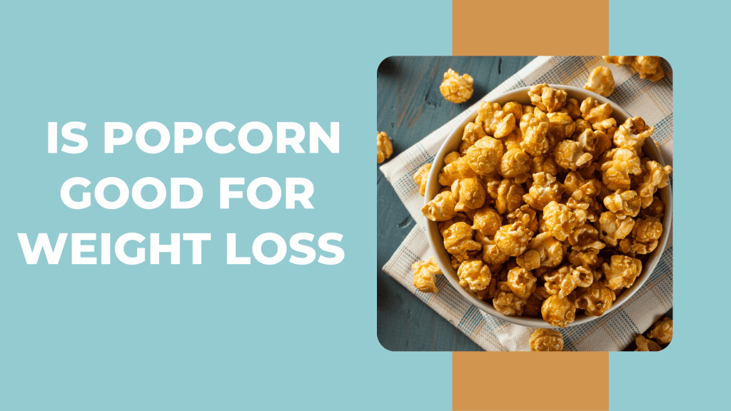 Is Popcorn good for weight loss