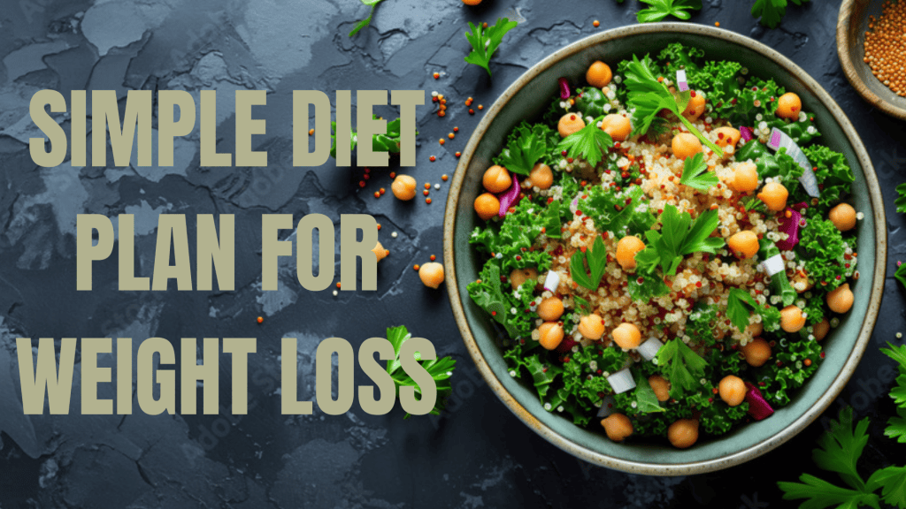 Simple Diet Plan for weight loss