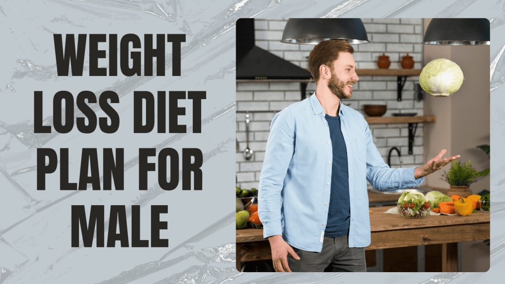 Weight Loss Diet Plan for Male